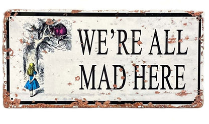 Vintage Metal Sign - Alice In Wonderland - We're All Mad Here